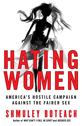 Beispielbild fr Hating Women: America's Hostile Campaign Against the Fairer Sex zum Verkauf von HPB-Emerald