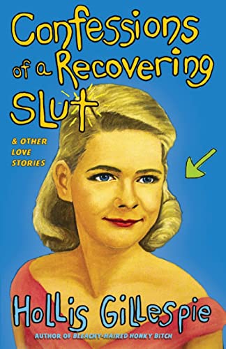 Imagen de archivo de Confessions of a Recovering Slut : And Other Love Stories a la venta por Better World Books