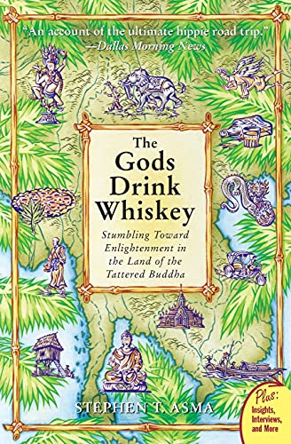 Stock image for The Gods Drink Whiskey: Stumbling Toward Enlightenment in the Land of the Tattered Buddha for sale by Wonder Book