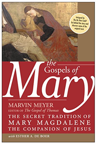 Beispielbild fr The Gospels of Mary: The Secret Tradition of Mary Magdalene, the Companion of Jesus zum Verkauf von Wonder Book