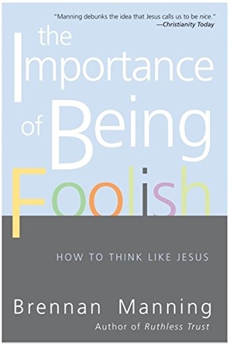 Imagen de archivo de The Importance of Being Foolish: How to Think Like Jesus a la venta por SecondSale