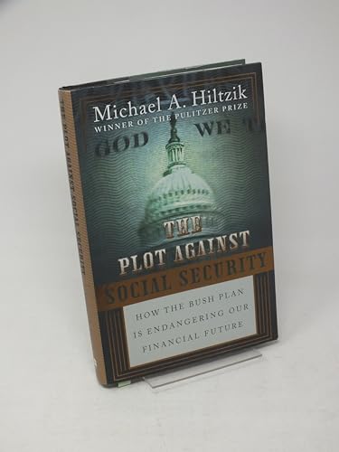 Beispielbild fr The Plot Against Social Security: How the Bush Plan Is Endangering Our Financial Future zum Verkauf von Booketeria Inc.