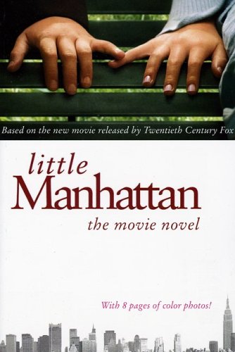 9780060835804: Little Manhattan: The Movie Novel