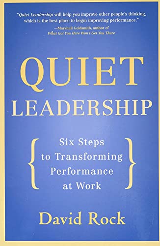 Beispielbild fr Quiet Leadership: Six Steps to Transforming Performance at Work zum Verkauf von Wonder Book