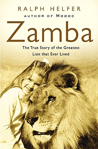 Stock image for Zamba : The True Story of the Greatest Lion That Ever Lived for sale by Better World Books: West