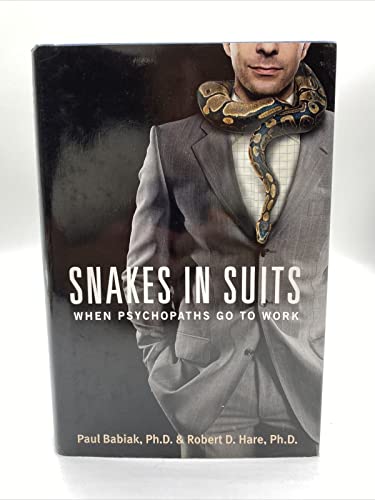 Beispielbild fr Snakes in Suits : When Psychopaths Go to Work zum Verkauf von Better World Books
