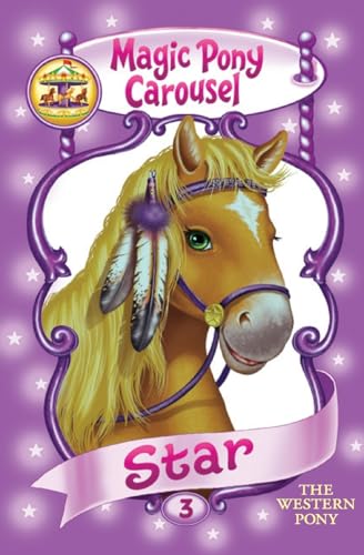 Imagen de archivo de Magic Pony Carousel #3: Star the Western Pony a la venta por SecondSale