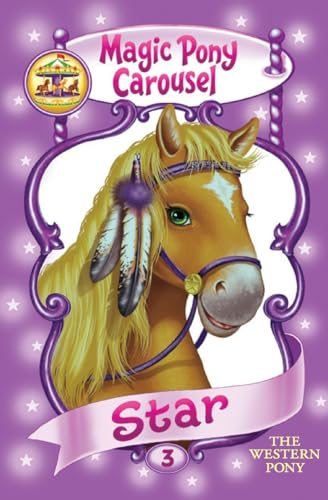 Stock image for Magic Pony Carousel #3: Star the Western Pony for sale by SecondSale