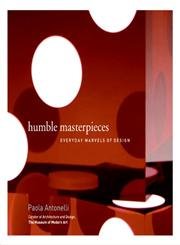 Beispielbild fr Humble Masterpieces : Everyday Marvels of Design zum Verkauf von Better World Books