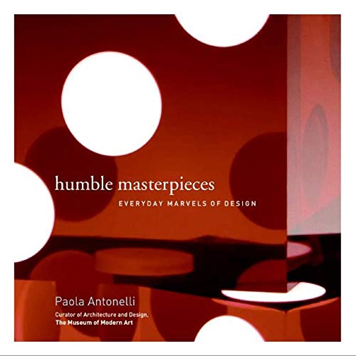 9780060838317: Humble Masterpieces: Everyday Marvels Of Design