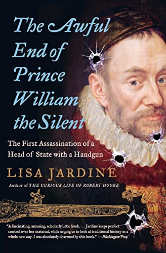 9780060838362: The Awful End of Prince William the Silent: The First Assassination of a Head of State with a Handgun (Making History)