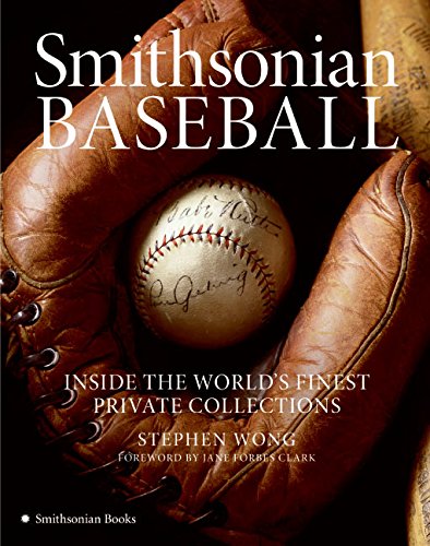 Beispielbild fr Smithsonian Baseball : Inside the World's Finest Private Collections zum Verkauf von Better World Books