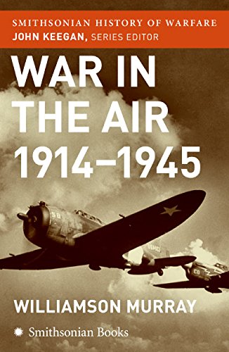 War in the Air 1914-45 (Smithsonian History of Warfare) - Murray, Williamson