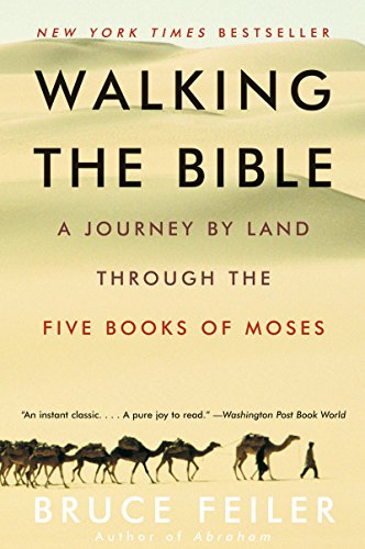 Walking the Bible A Journey by Land Through the Five Books of Moses - Feiler, Bruce