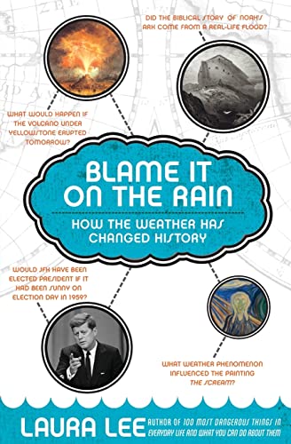 Stock image for Blame It on the Rain: How the Weather Has Changed History for sale by Wonder Book