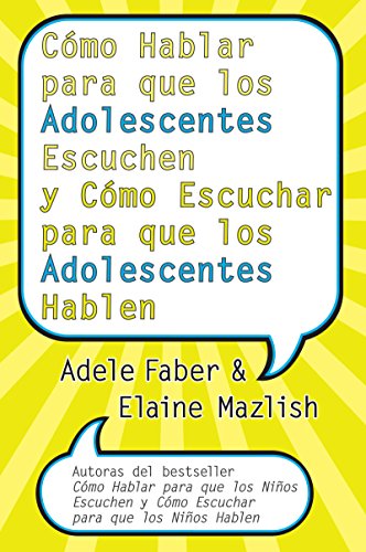 Stock image for Cmo Hablar para Que Los Adolescentes Escuchen y Cmo Escuchar para Que Los Adol : Y Cmo Escuchar para Que Los Adolocentes Hablan for sale by Better World Books