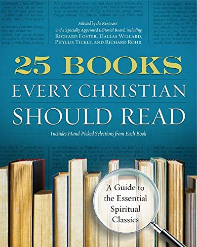 Stock image for 25 Books Every Christian Should Read : A Guide to the Essential Spiritual Classics for sale by Better World Books