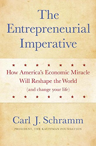 9780060841638: The Entrepreneurial Imperative: How America's Economic Miracle Will Reshape The World (And Change Your Life)