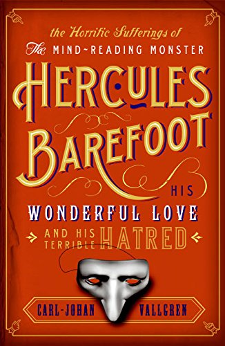 Beispielbild fr Horrific Sufferings of the Mind-Reading Monster Hercules Barefoot : His Wonderful Love and His Terrible Hatred zum Verkauf von Better World Books