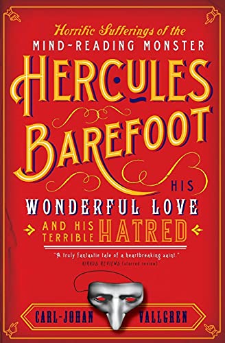 Stock image for Horrific Sufferings of the Mind-Reading Monster Hercules Barefoot: His Wonderful Love and His Terrible Hatred for sale by Half Price Books Inc.
