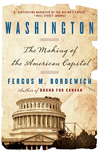 Stock image for Washington: How Slaves, Idealists, and Scoundrels Created the Nation's Capital for sale by Blackwell's