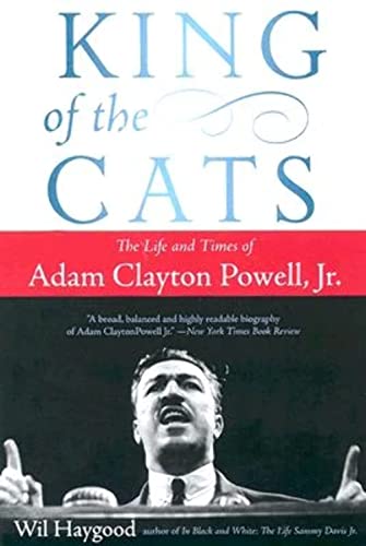 Stock image for King of the Cats: The Life and Times of Adam Clayton Powell, Jr. for sale by Decluttr