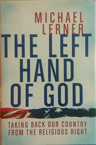 Beispielbild fr The Left Hand of God: Taking Back Our Country from the Religious Right zum Verkauf von Wonder Book