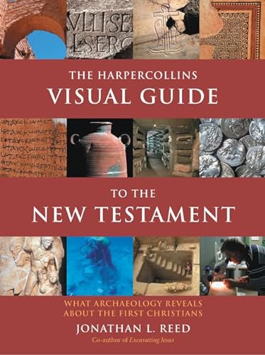 The HarperCollins Visual Guide to the New Testament: What Archaeology Reveals about the First Christians (9780060842499) by Reed, Jonathan L