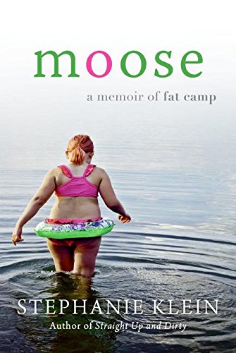 Stock image for Moose: A Memoir of Fat Camp for sale by SecondSale