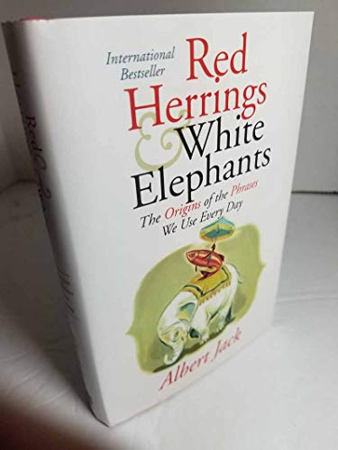 Imagen de archivo de Red Herrings and White Elephants: The Origins of the Phrases We Use Every Day a la venta por SecondSale