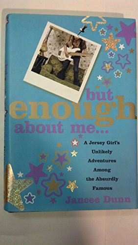 Beispielbild fr But Enough About Me: A Jersey Girl's Unlikely Adventures Among the Absurdly Famous zum Verkauf von Wonder Book