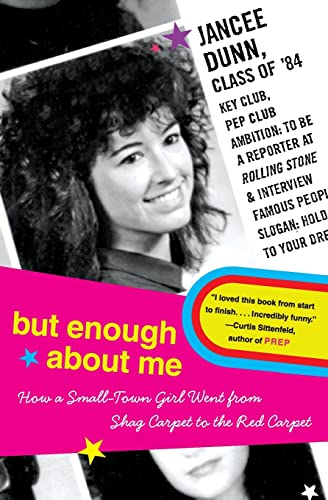 Stock image for But Enough about Me : How a Small-Town Girl Went from Shag Carpet to the Red Carpet for sale by Better World Books