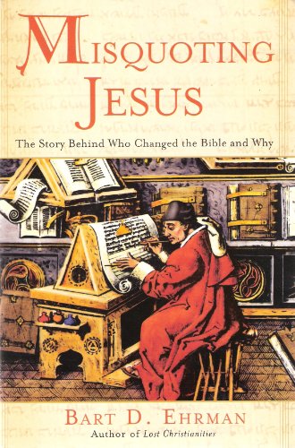 Stock image for Misquoting Jesus : The Story Behind Who Changed The Bible and Why for sale by GF Books, Inc.