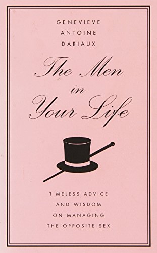 Beispielbild fr The Men in Your Life: Timeless Advice and Wisdom on Managing the Opposite Sex zum Verkauf von BooksRun