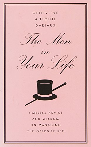 9780060846251: The Men in Your Life: Timeless Advice And Wisdom on Managing the Opposite Sex