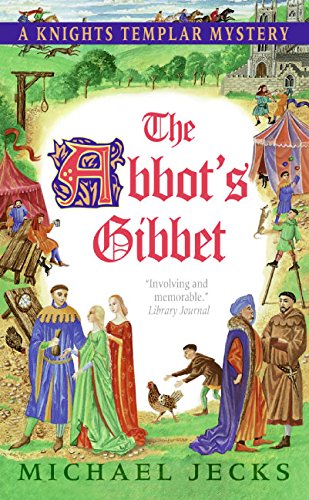 9780060846565: The Abbot's Gibbet: A Knights Templar Mystery