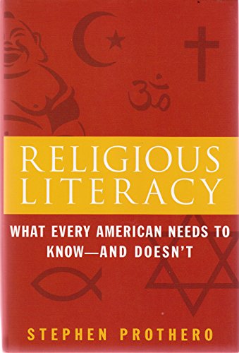 Beispielbild fr Religious Literacy: What Every American Needs to Know--And Doesn't zum Verkauf von Wonder Book