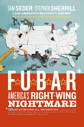 Stock image for F.U.B.A.R.: America's Right-Wing Nightmare for sale by Booketeria Inc.