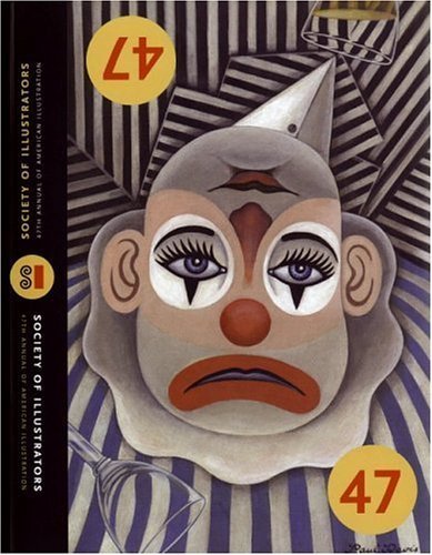 Stock image for Illustrators 47 : The 47th Annual of American Illustration for sale by Better World Books