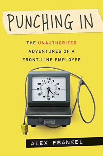 9780060849665: Punching in: The Unauthorized Adventures of a Front-line Employee
