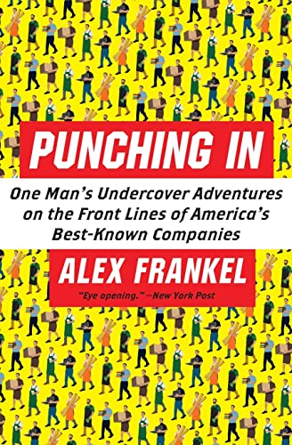 Stock image for Punching In: One Man's Undercover Adventures on the Front Lines of America's Best-Known Companies for sale by Goldstone Books