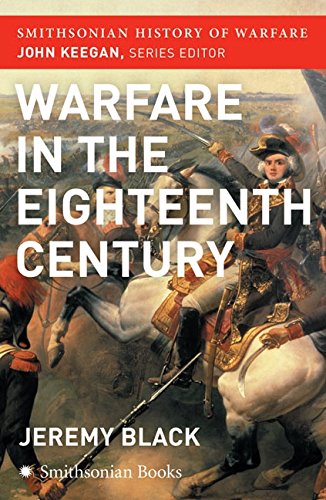 Imagen de archivo de The Warfare in the Eighteenth Century (Smithsonian History of Warfare) a la venta por Better World Books