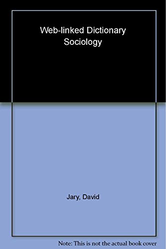 Imagen de archivo de Sociology : Web-Linked Dictionary a la venta por Better World Books