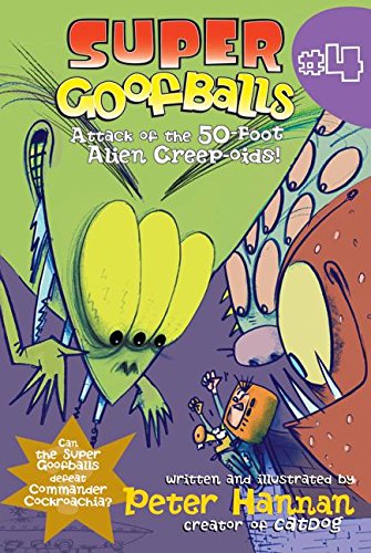 9780060852177: Attack of the 50-foot Alien Creep-oids!: Bk. 4 (Super Goofballs Series)