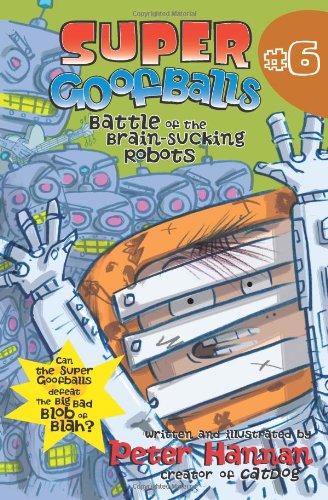 Stock image for Super Goofballs, Book 6: Battle of the Brain-Sucking Robots for sale by The Book Spot