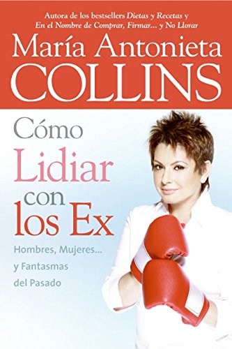 9780060852283: Como Lidiar con los Ex: Hombres, Mujeres... y Fantasmas del Pasado (Spanish Edition)
