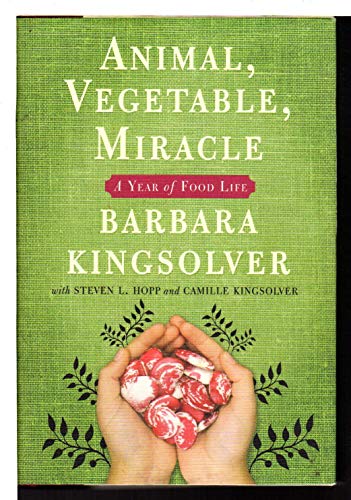 Animal, Vegetable, Miracle: A Year of Food Life