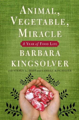 9780060852566: Animal, Vegetable, Miracle: A Year of Food Life (P.S.)