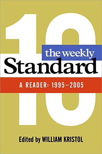Beispielbild fr The Weekly Standard: A Reader: 1995-2005 zum Verkauf von SecondSale