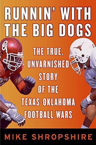 Beispielbild fr Runnin' with the Big Dogs: The True, Unvarnished Story of the Texas-Oklahoma Football Wars zum Verkauf von ThriftBooks-Atlanta